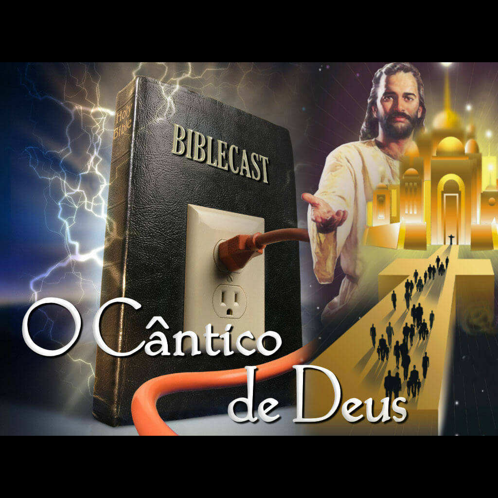 BibleCast #12 – O Cântico de Deus
