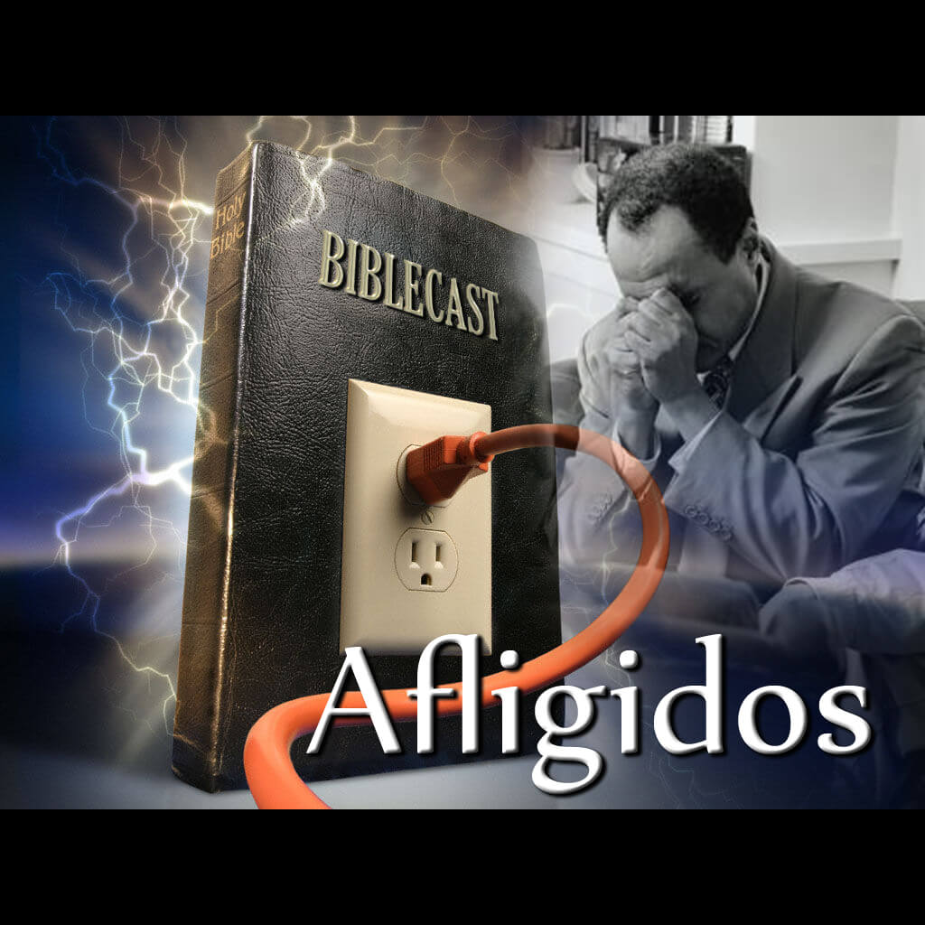 BibleCast #25 – Série Sofrimento: Afligidos!