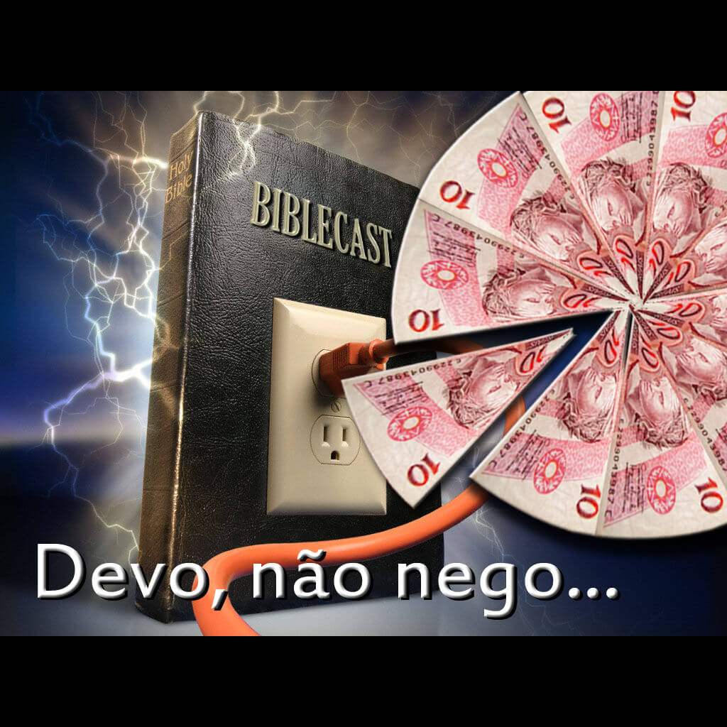 BibleCast #30 – "Devo, não nego…"