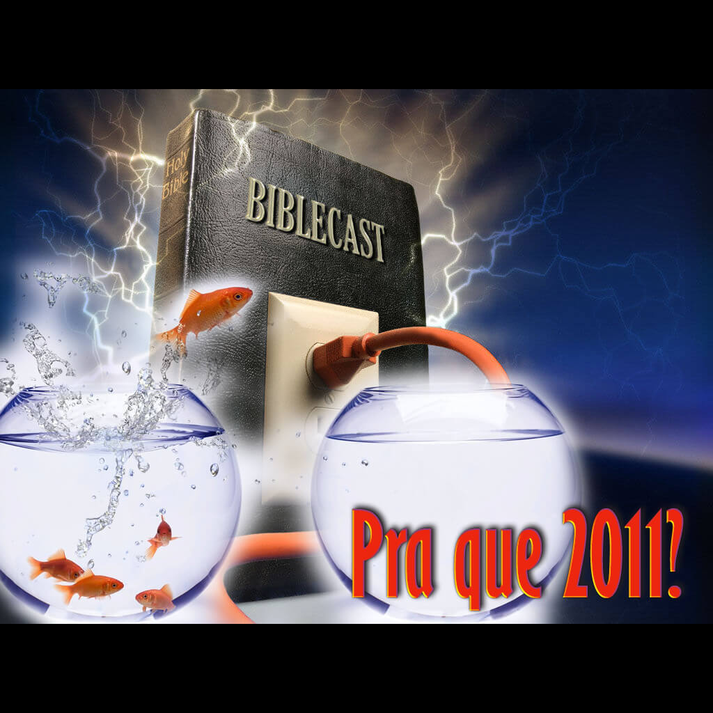 BibleCast #36 – Pra que 2011?