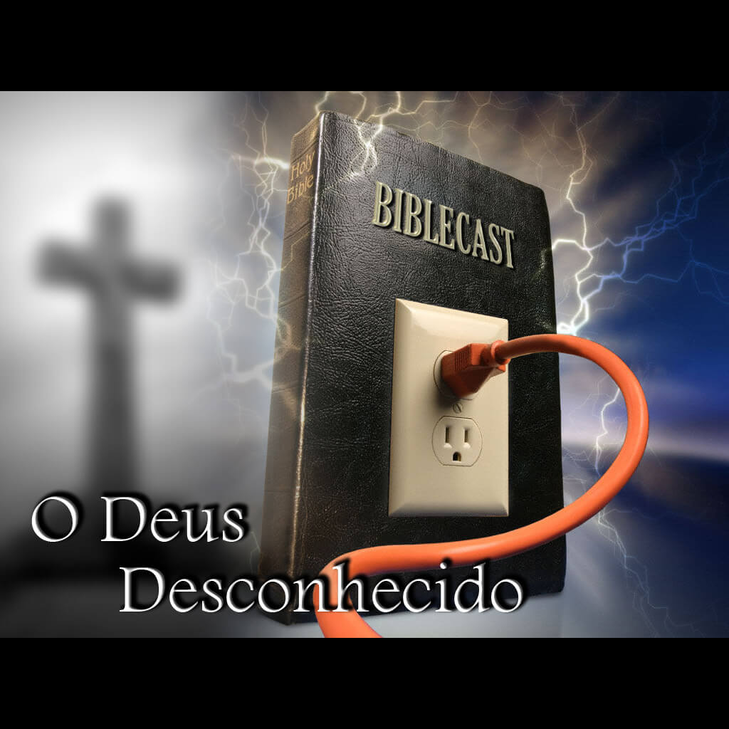 BibleCast #37 – Fator Melquisedeque: "O Deus Desconhecido"