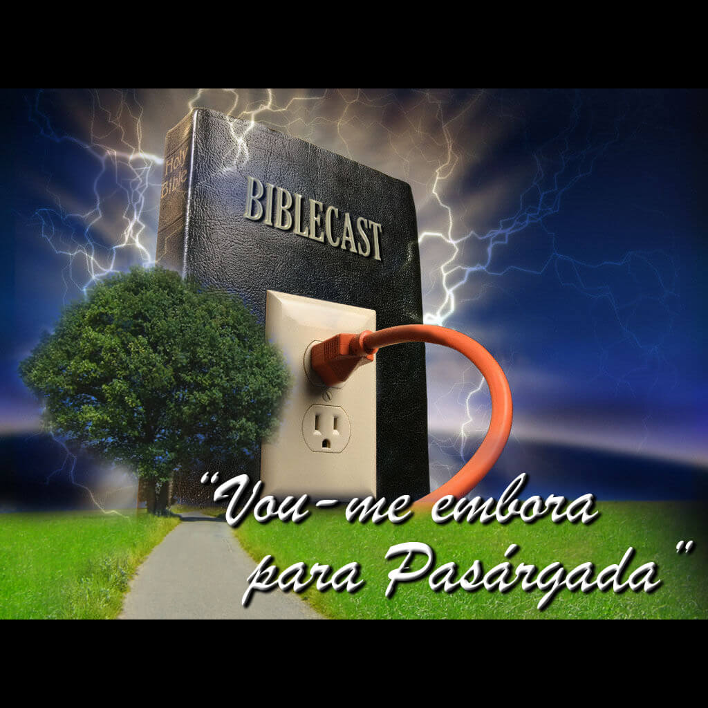 BibleCast #38 – Série "Fator Melquisedeque": "Vou-me Embora Pra Pasárgada!"