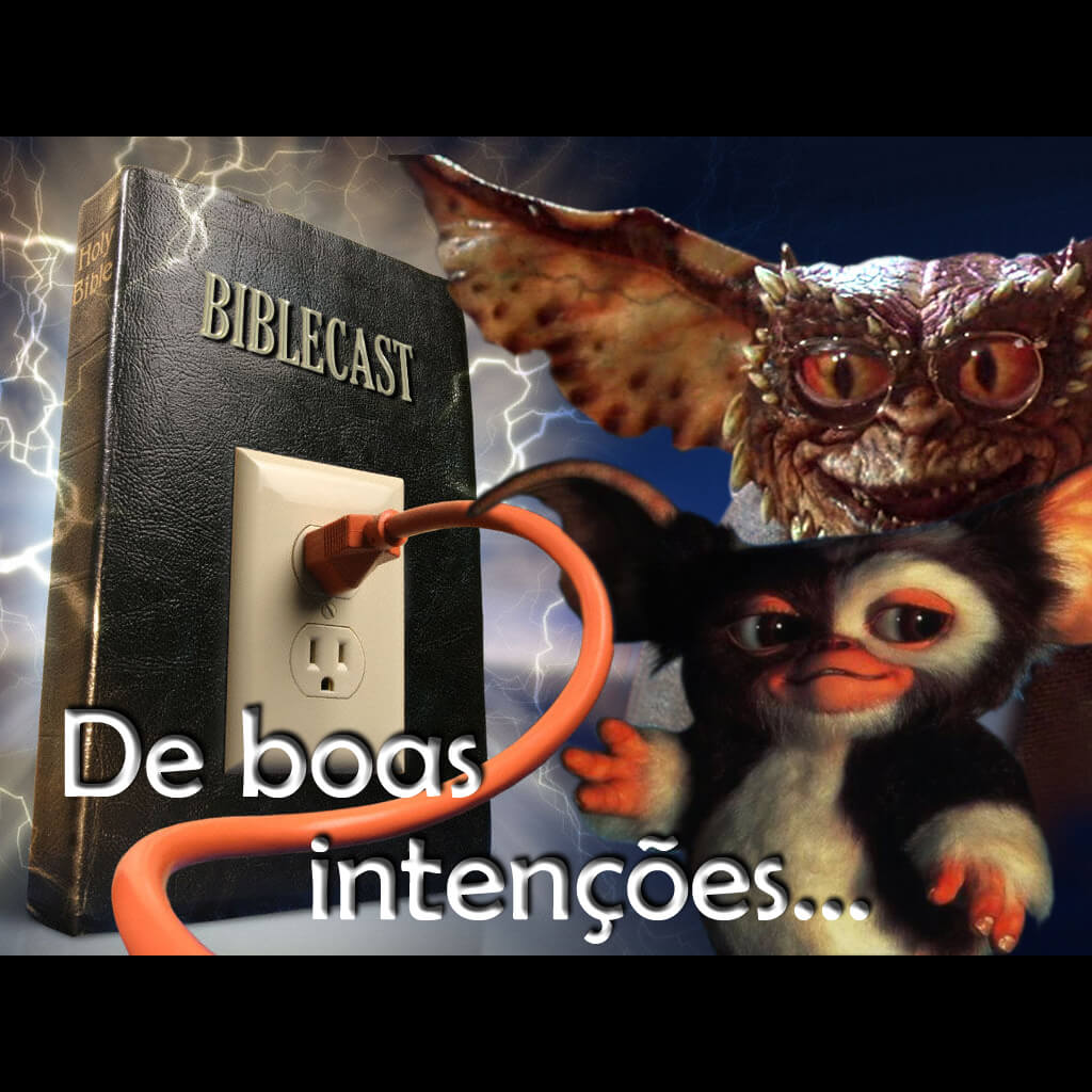 BibleCast #46 – "De Boas Intenções…"