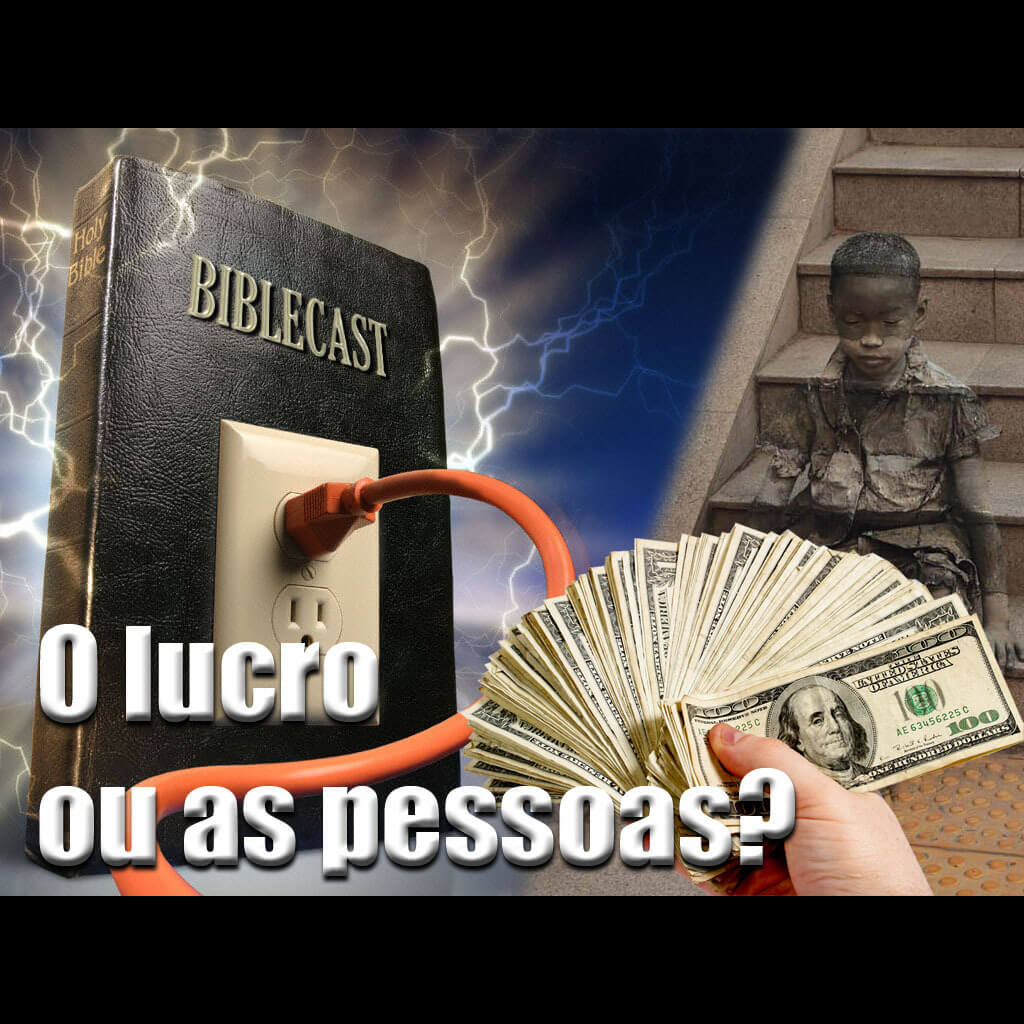 BibleCast #49 – O Lucro ou as Pessoas