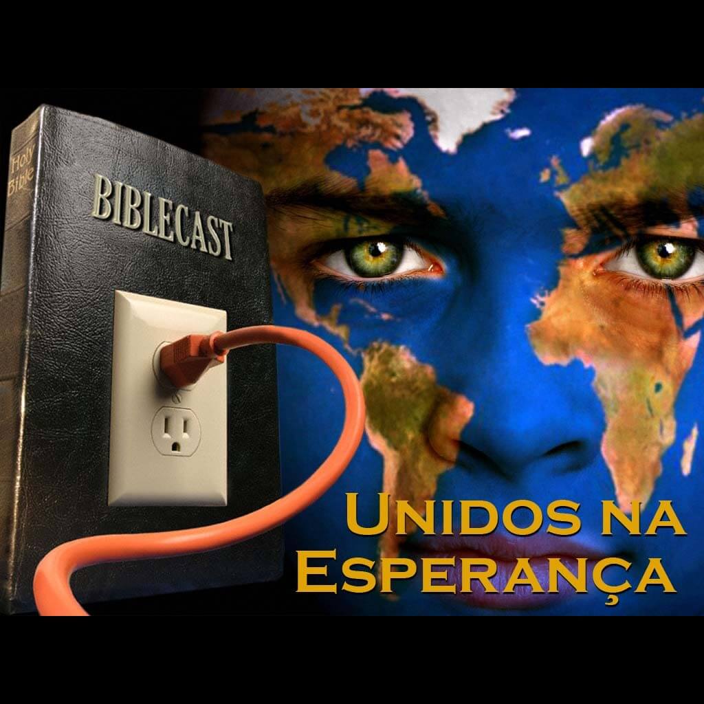 BibleCast #52 – Unidos na Esperança