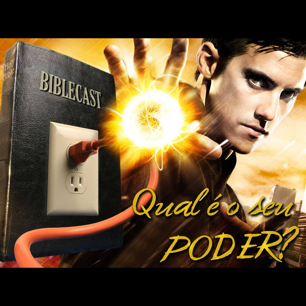 BibleCast #57 – Qual o seu Poder?