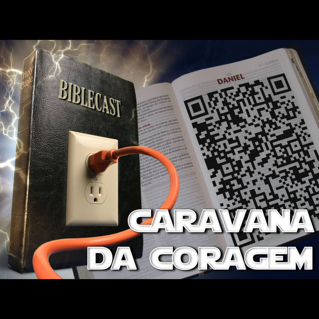 BibleCast #63 – Caravana da Coragem
