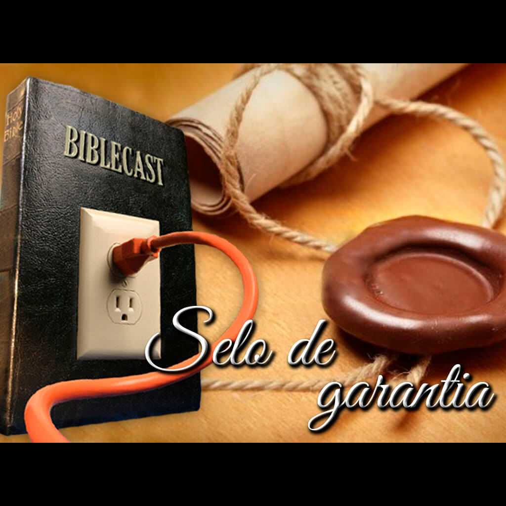 BibleCast #87 – Selo de Garantia