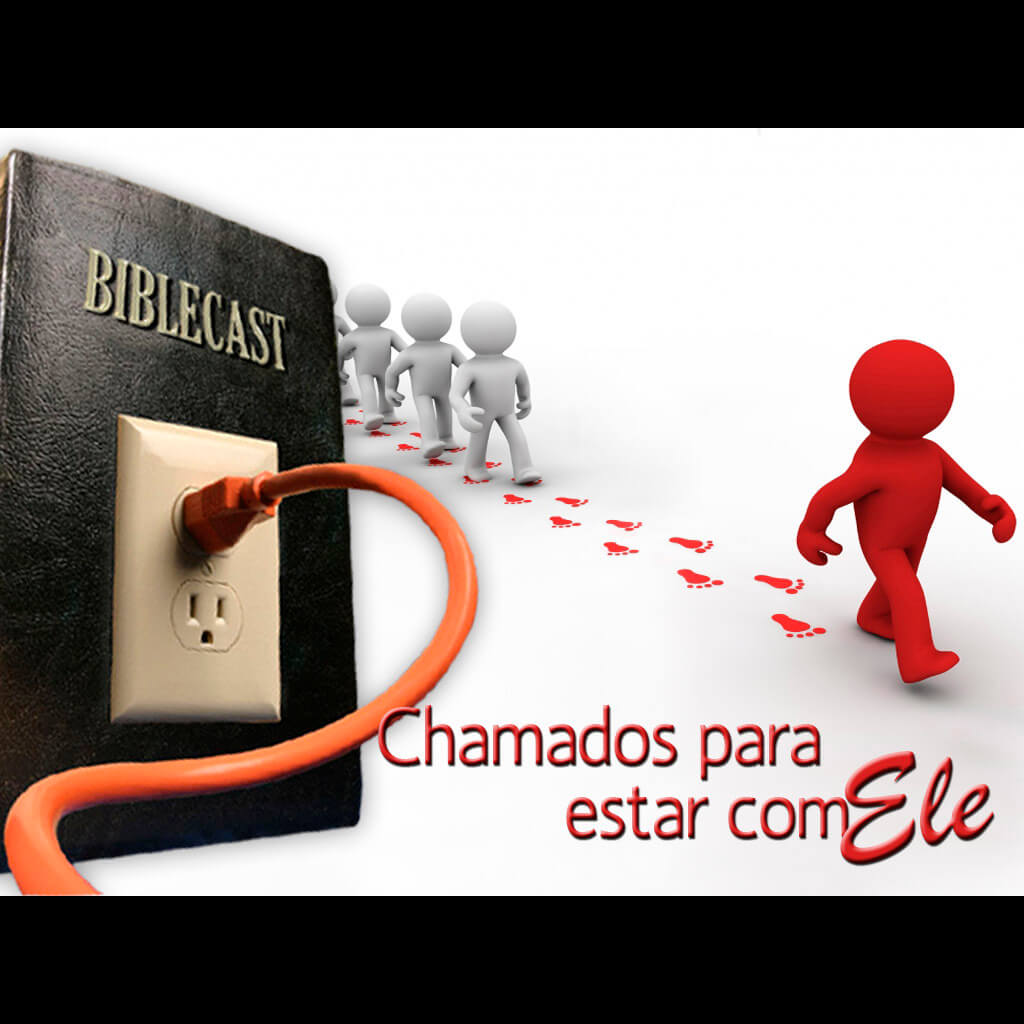 BibleCast #100a – Chamados para estar com Ele