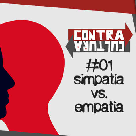 #001 – Simpatia vs. Empatia
