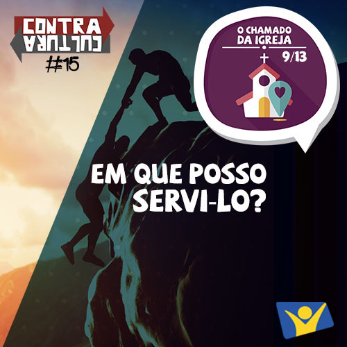 Em que posso servi-lo? | O Chamado da Igreja – Ep.09 | #015
