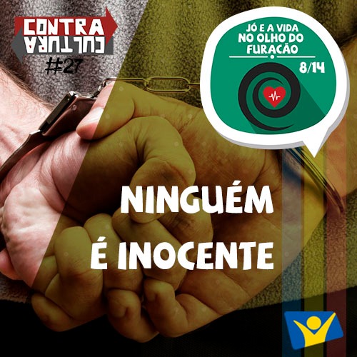 Ninguém é inocente | Jó e a Vida no Olho do Furacão – Ep.08 | #027