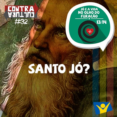 Santo Jó? | Jó e a Vida no Olho do Furacão – Ep.13 | #032