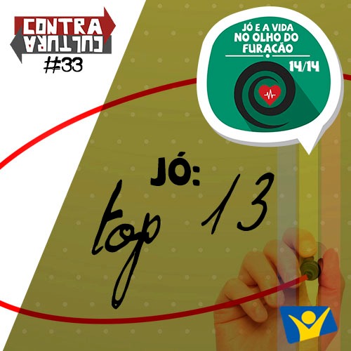 Jó: TOP 13 | Jó e a Vida no Olho do Furacão – Ep.14 | #033