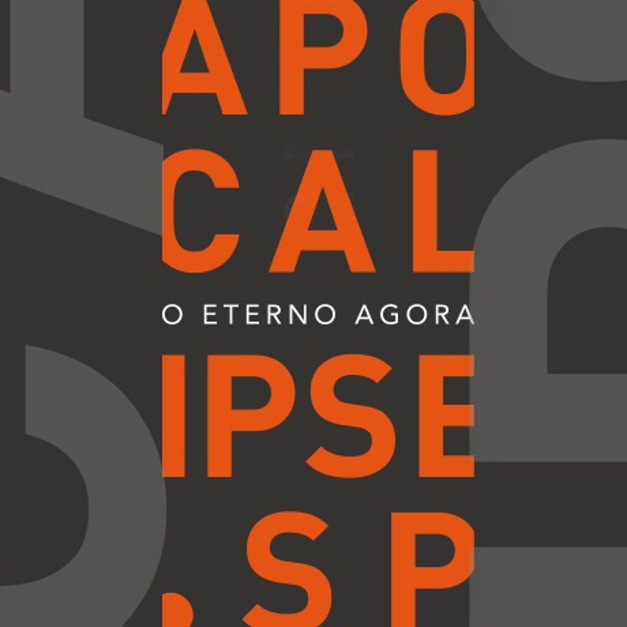 APOCALIPSE.SP – O Eterno Agora #5 /A Maldição da Religião à la Carte / Ed René Kivitz