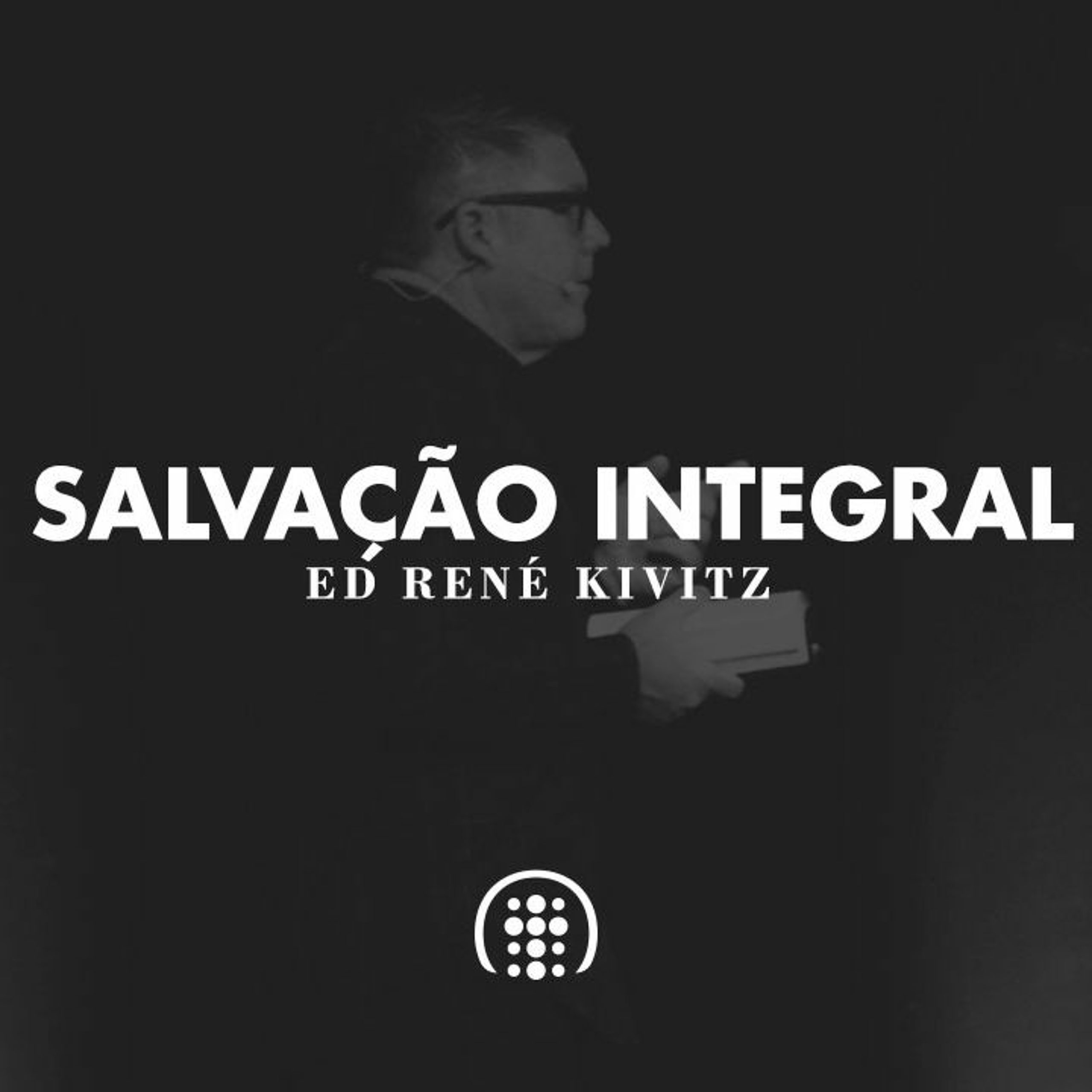 Salvação Integral | Ed René Kivitz
