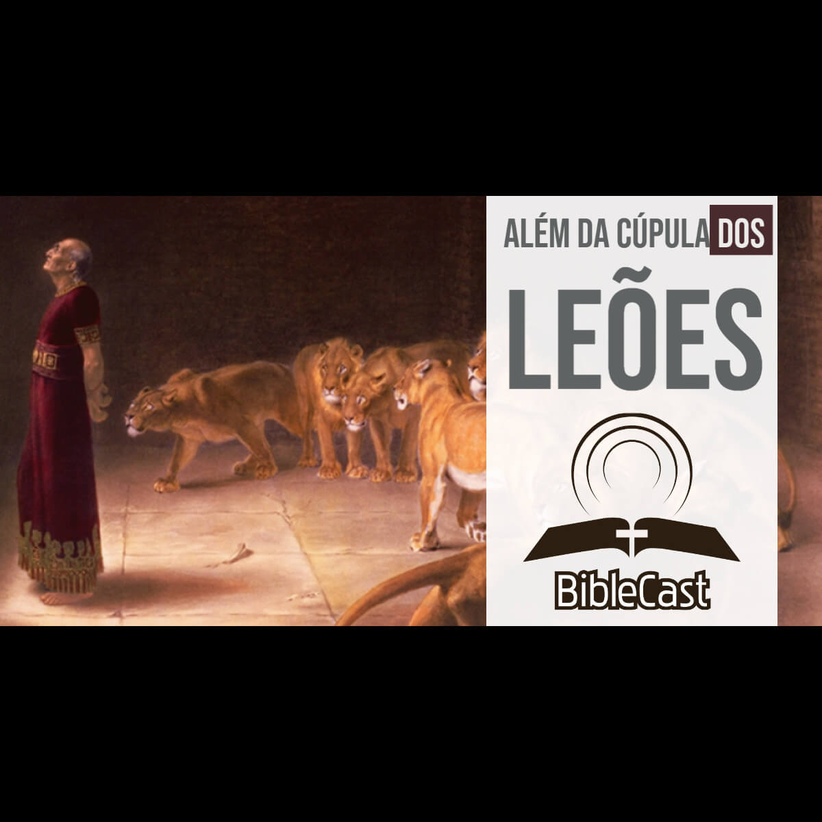 BibleCast #124 – Além da Cúpula dos Leões