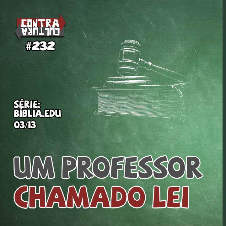 Um Professor chamado Lei – Pt. 1 | Bíblia.Edu – Ep.03 | #232
