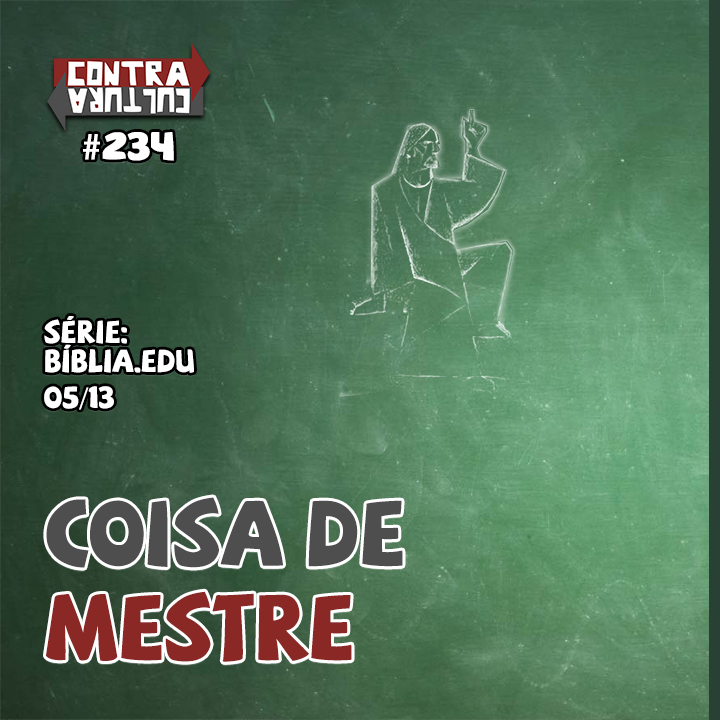 Coisa de Mestre – pt. 1 | Bíblia.Edu – Ep.05 | #234