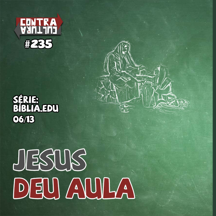 Jesus deu Aula | Bíblia.Edu – Ep.06 | #235