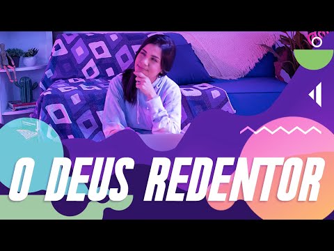 Código Aberto: Lição 3 – O Deus Redentor