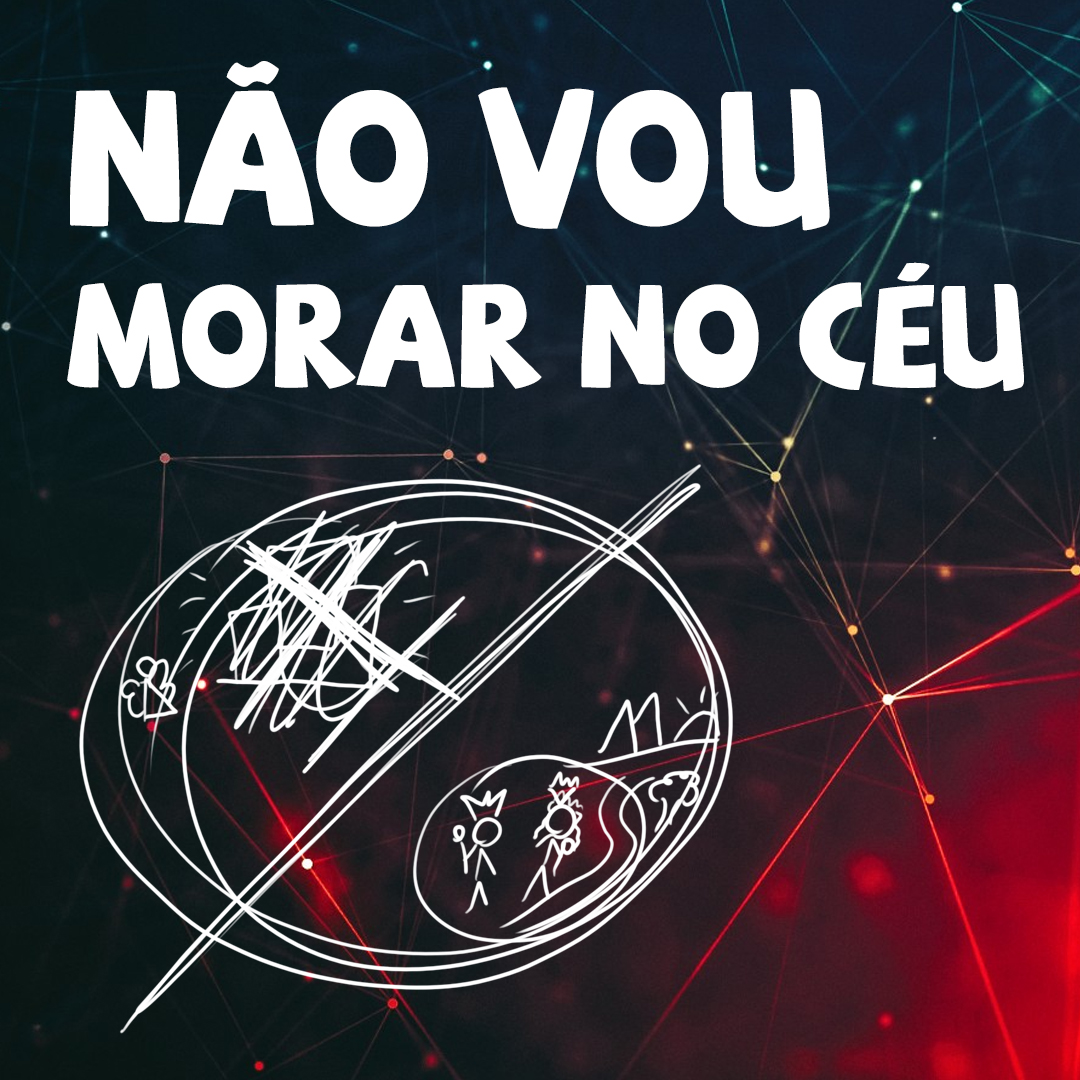 Eu não vou morar no céu | Palestra | Céu e Inferno