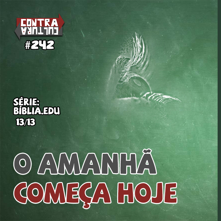 O Amanhã começa Hoje | Bíblia.Edu – Ep.13 | #242