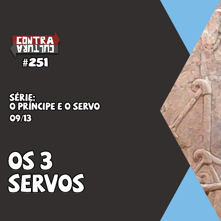 Os 3 Servos | O Príncipe E O Servo – Ep.09 | #251