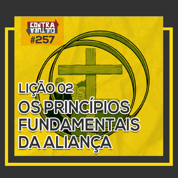 Os princípios fundamentais da aliança | A PROMESSA: a aliança eterna de Deus – Ep.02 | #257