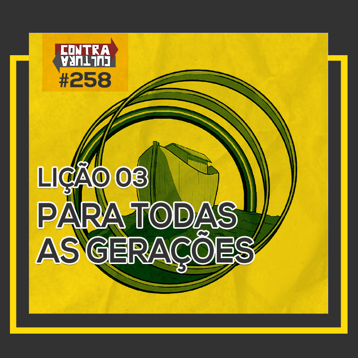 Para todas as gerações | A PROMESSA: a aliança eterna de Deus – Ep.03 | #258