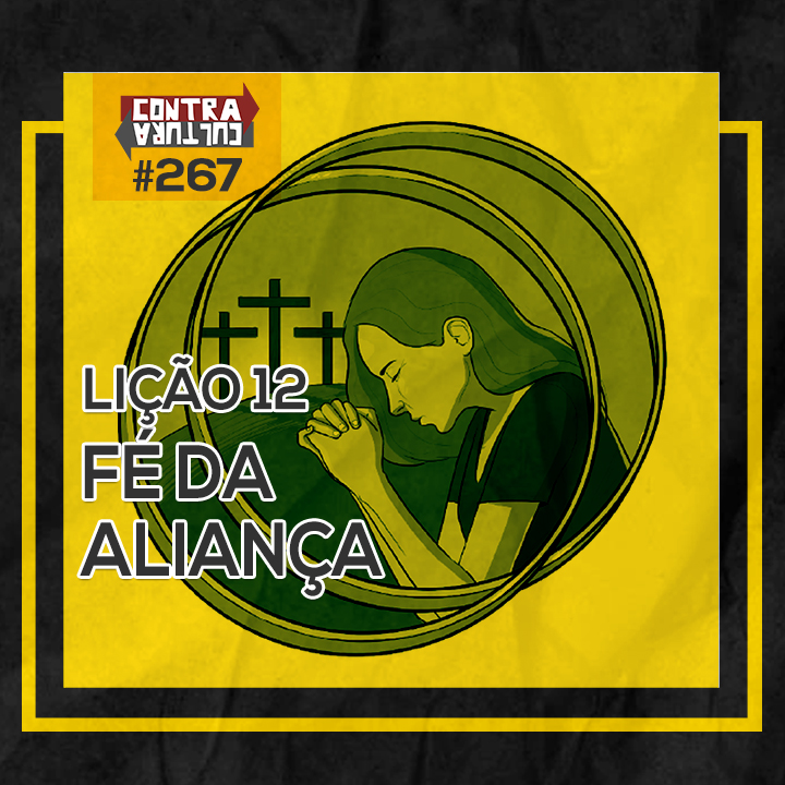 Fé da aliança  | A PROMESSA: a aliança eterna de Deus – Ep.12 | #267