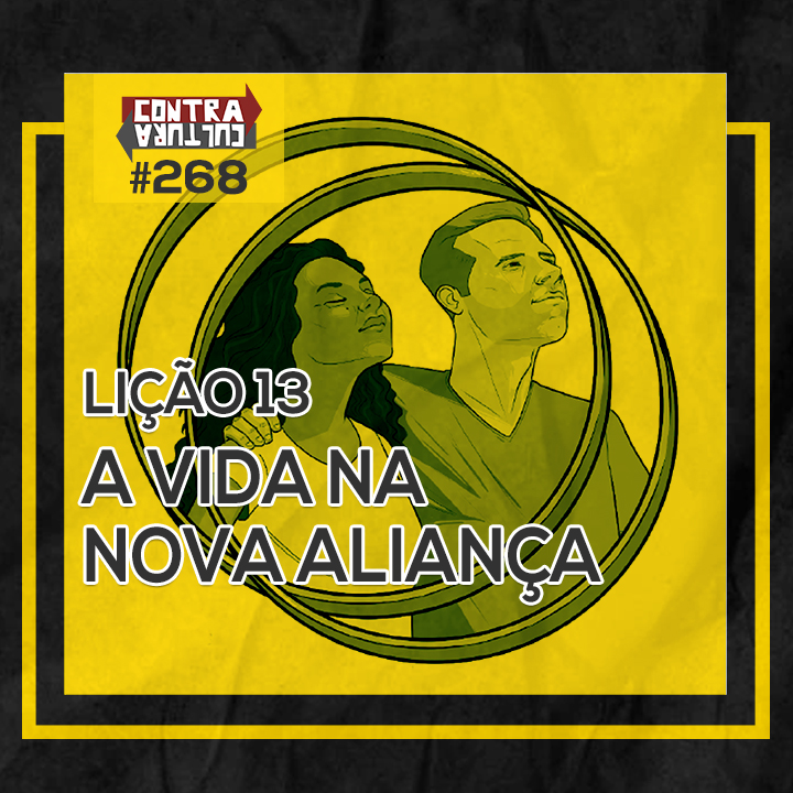 A vida na nova aliança | A PROMESSA: a aliança eterna de Deus – Ep.13 | #268