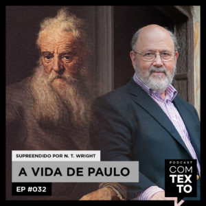 Com Texto 032 – A vida de Paulo | Supreendido por N. T. Wright #2