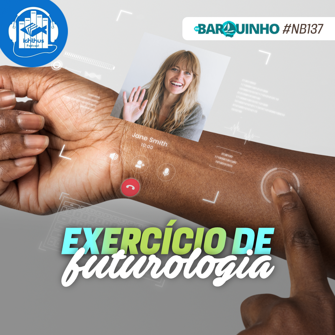 #NB137 – Exercício de futurologia