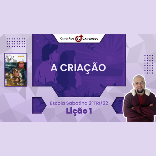 A Criação | Gênesis – L1 | 2Tri22