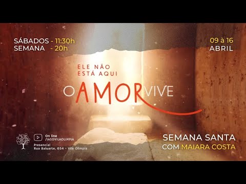 Semana de Oração | O Amor Vive – Parte 5 – Maiara Costa