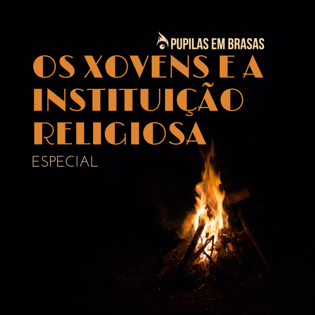 Especial – Os Xovens e a Instituição Religiosa