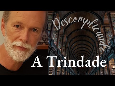 Descomplicando a Santíssima Trindade
