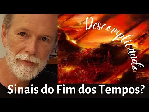 Sinais do Fim dos Tempos?
