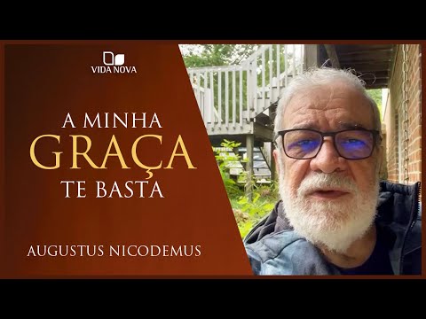 A MINHA GRAÇA TE BASTA | Augustus Nicodemus