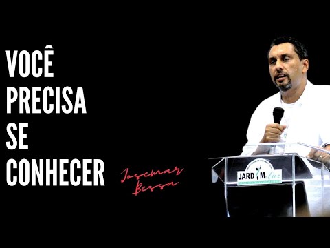 Você precisa se conhecer | Josemar Bessa  (22 / 05 / 2022  – Noite)
