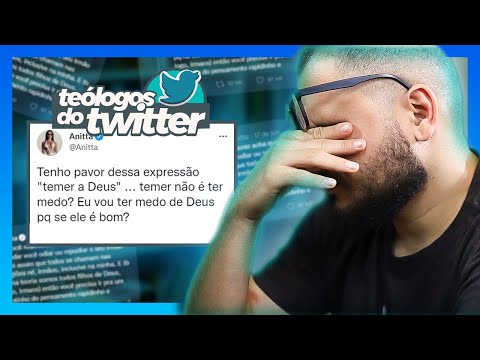 DEVEMOS TEMER A DEUS? RESPOSTA AOS TWEETS DA ANITTA | TEÓLOGOS DO TWITTER