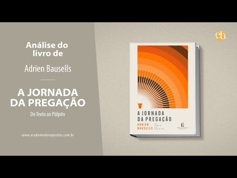 A JORNADA DA PREGAÇÃO – DO TEXTO AO PÚLPITO | Análise do Livro de Adrien Bausells | Michel Augusto