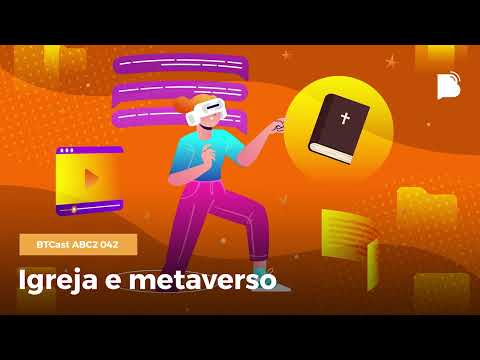 Igreja e metaverso – BTCast ABC2 042