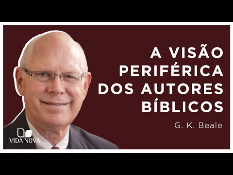 A VISÃO COGNITIVA PERIFÉRICA DOS AUTORES BÍBLICOS | G. K. BEALE