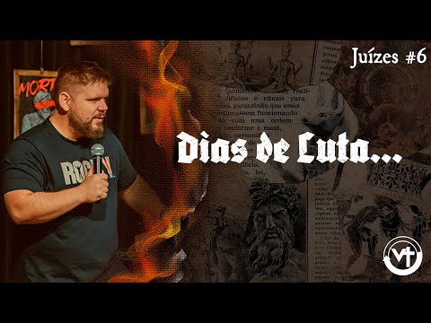 Dias de Luta… (Juízes – Semana #06)