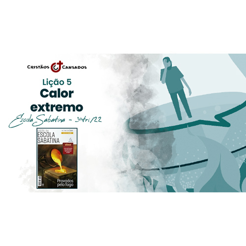 Calor extremo | Provados pelo Fogo – L05 | 3Tri22