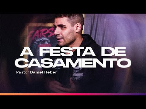 A Festa de Casamento | Pastor Daniel