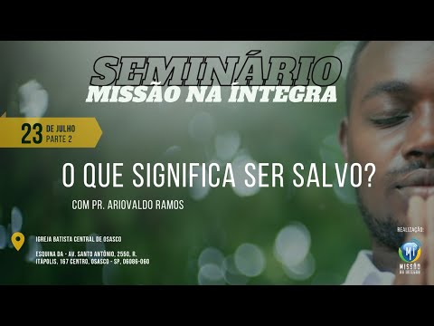 Seminário Missão na Íntegra – parte 2