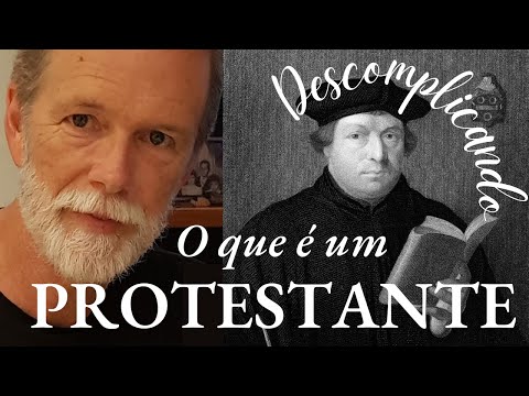 Descomplicando o que é um Protestante